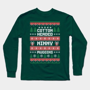 Cotton headed ninny muggins Long Sleeve T-Shirt